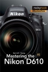 Abbildung von: Mastering the Nikon D610 - Rocky Nook