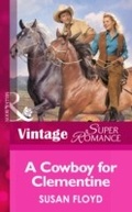 Cover: A Cowboy For Clementine - Mills & Boon