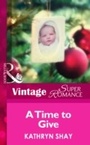 Cover: A Time To Give - Mills & Boon
