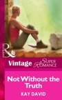 Cover: Not Without The Truth - Mills & Boon