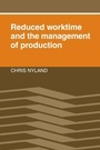 Cover: Reduced Worktime and the Management of Production - Cambridge University Press