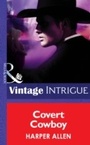 Cover: Covert Cowboy - Mills & Boon