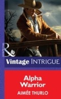 Cover: Alpha Warrior - Mills & Boon