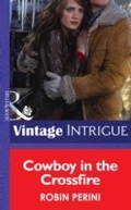 Cover: Cowboy In The Crossfire - Mills & Boon