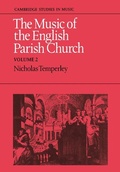 Cover: The Music of the English Parish Church: Volume 2 - Cambridge University Press