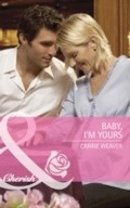 Cover: Baby, I'm Yours - Mills & Boon