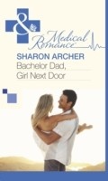 Cover: Bachelor Dad, Girl Next Door - Mills & Boon