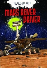 Enlarge image Cover: Mars Rover Driver - Raintree Publishers