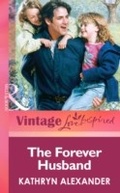 Cover: The Forever Husband - Mills & Boon
