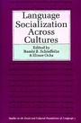 Cover: Language Socialization across Cultures - Cambridge University Press