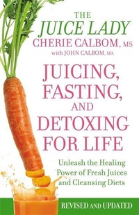 Enlarge image Cover: Juicing, Fasting And Detoxing For Life - Grand Central Publishing