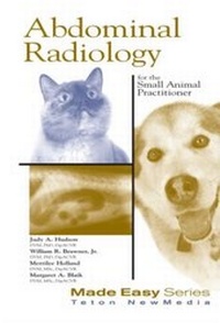 Enlarge image Cover: Abdominal Radiology for the Small Animal Practitioner - Teton NewMedia