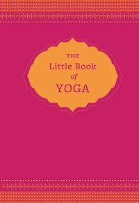 Abbildung von: The Little Book of Yoga - Chronicle Books