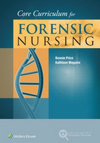 Enlarge image Cover: Core Curriculum for Forensic Nursing - Lippincott Williams and Wilkins