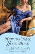 Cover: How To Tame Your Duke: Princess In Hiding Book 1 - Headline Eternal