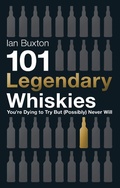 Cover: 101 Legendary Whiskies You're Dying to Try But (Possibly) Never Will - Headline Book Publishing