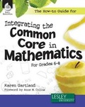 Cover: The How-to Guide for Integrating the Common Core in Mathematics in Grades 6-8 - Shell Educational Publishing