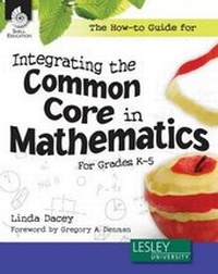 Enlarge image Cover: The How-to Guide for Integrating the Common Core in Mathematics in Grades K-5 - Shell Educational Publishing