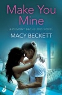 Abbildung von: Make You Mine: Dumont Bachelors 1 (A sexy romantic comedy of second chances) - Headline Eternal