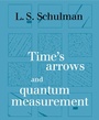 Cover: Time's Arrows and Quantum Measurement - Cambridge University Press