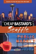 Cover: Cheap Bastard's (R) Guide to Seattle - Globe Pequot Press