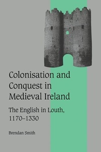 Enlarge image Cover: Colonisation and Conquest in Medieval Ireland - Cambridge University Press