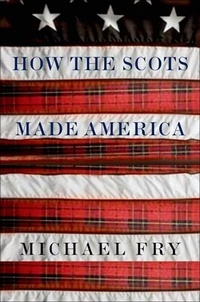 Abbildung von: How the Scots Made America - Thomas Dunne Books