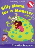 Cover: Silly Name for a Monster - Scholastic Press