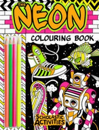 Enlarge image Cover: The Neon Colouring Book - Scholastic Press