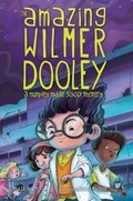 Cover: The Amazing Wilmer Dooley - Atheneum Books for Young Readers