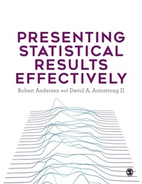 Enlarge image Cover: Presenting Statistical Results Effectively - SAGE Publications Ltd