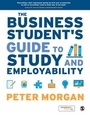 Cover: The Business Student's Guide to Study and Employability - SAGE Publications Ltd