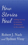 Cover: How Stories Heal - Peter Lang Verlag