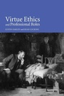 Cover: Virtue Ethics and Professional Roles - Cambridge University Press