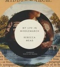 Cover: My Life in Middlemarch - Blackstone Publishing