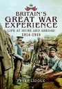 Cover: Britain's Great War Experience; Life at Home and Abroad, 1914-1918 - Pen & Sword Military