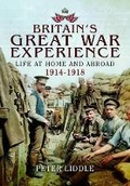 Cover: Britain's Great War Experience; Life at Home and Abroad, 1914-1918 - Pen & Sword Military