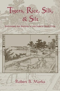 Enlarge image Cover: Tigers, Rice, Silk, and Silt - Cambridge University Press