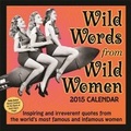 Cover: Wild Words from Wild Women 2015 Calendar - Andrews McMeel Publishing