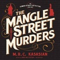 Cover: The Mangle Street Murders Lib/E - Blackstone Publishing