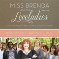 Cover: Miss Brenda and the Loveladies Lib/E - Blackstone Publishing