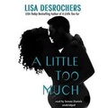 Cover: A Little Too Much Lib/E - HarperCollins