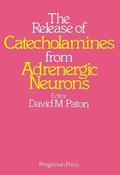 Cover: The Release of Catecholamines from Adrenergic Neurons - Elsevier