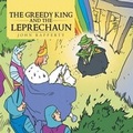 Cover: The Greedy King and the Leprechaun - Lulu Publishing Services
