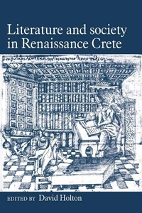 Enlarge image Cover: Literature and Society in Renaissance Crete - Cambridge University Press
