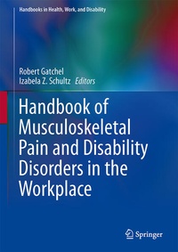 Enlarge image Cover: Handbook of Musculoskeletal Pain and Disability Disorders in the Workplace - Springer
