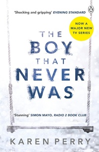 Enlarge image Cover: The Boy That Never Was - Penguin Books Ltd