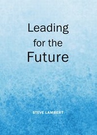 Enlarge image Cover: Leading for the Future - Cambridge Scholars Publishing