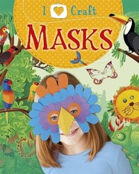 Enlarge image Cover: I Love Craft: Masks - Franklin Watts Ltd