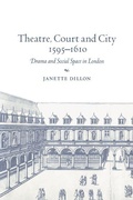 Cover: Theatre, Court and City, 1595-1610 - Cambridge University Press